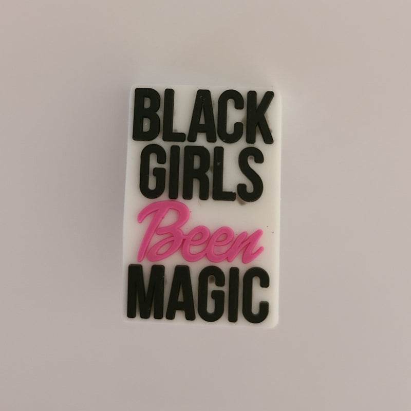 Black Girls Been Magic Shoe Charm