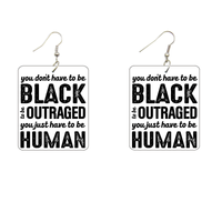 Black Outrage - You Just Have to Be Human Wooden Earrings