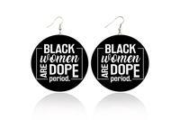 Black Women Are Dope PERIOD Wooden Earrings