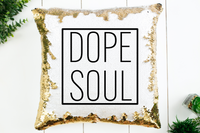 Dope Soul Sequin Pillow