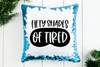 Fifty Shades of Tired Sequin Pillow