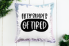 Fifty Shades of Tired Sequin Pillow