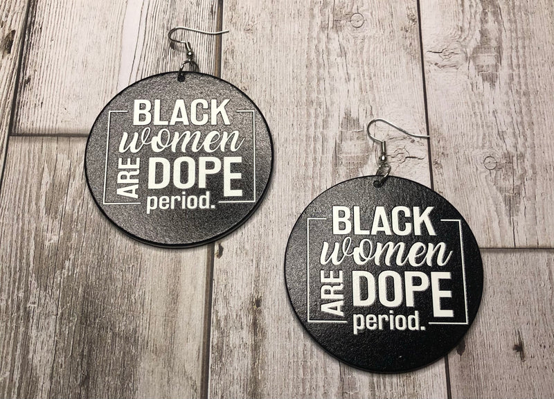 Black Women Are Dope PERIOD Wooden Earrings