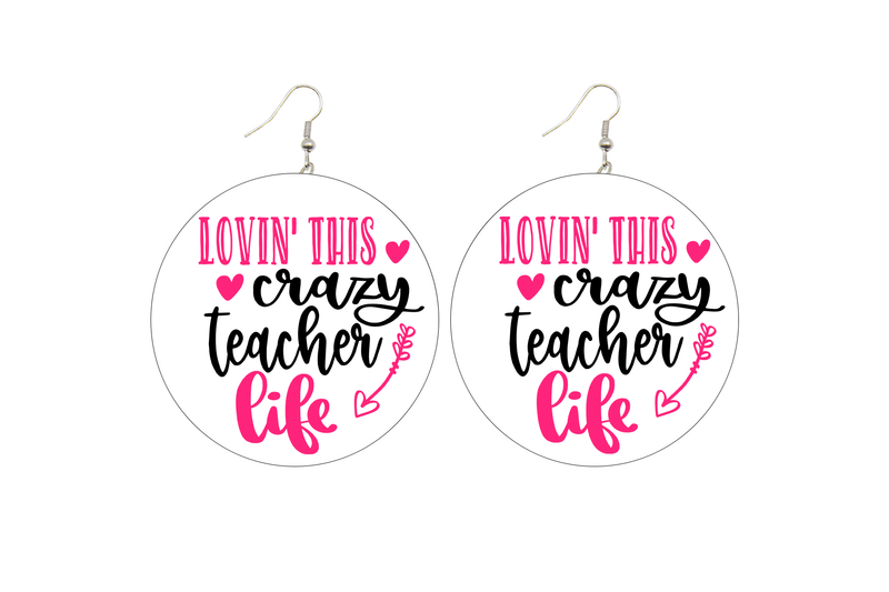 Lovin' This Crazy Teacher Life Wooden Earrings