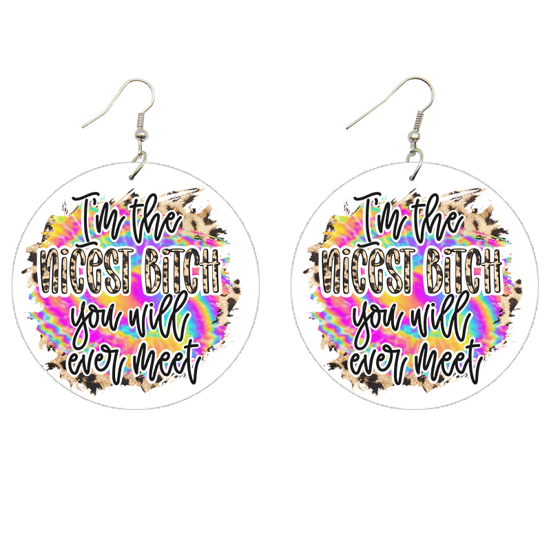 Nicest Bitch You'll Ever Meet Wooden Earrings