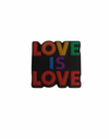 Love is Love Shoe Charm