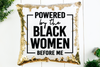 Powered By the Black Women Before Me Sequin Pillow