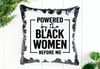 Powered By the Black Women Before Me Sequin Pillow