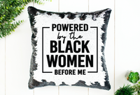 Powered By the Black Women Before Me Sequin Pillow