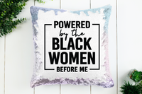 Powered By the Black Women Before Me Sequin Pillow