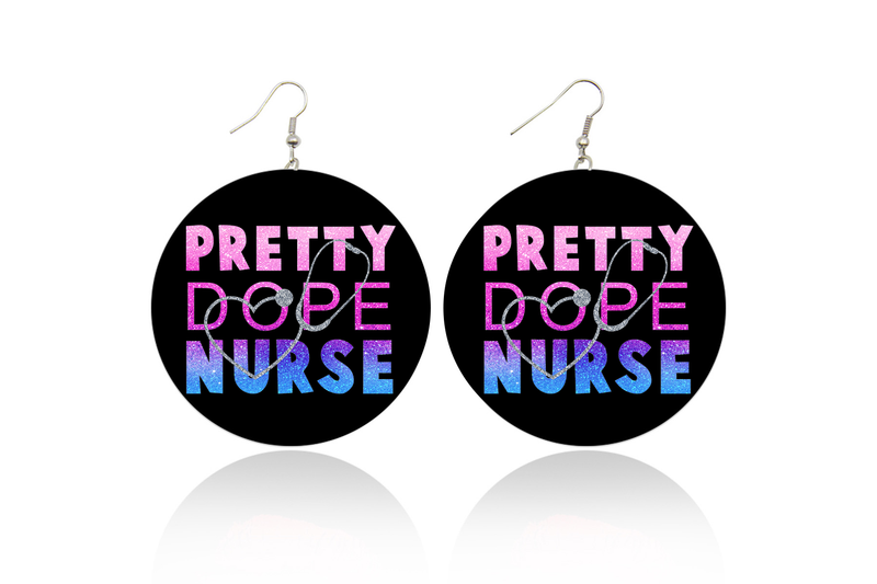 Pretty Dope Nurse Wooden Earrings