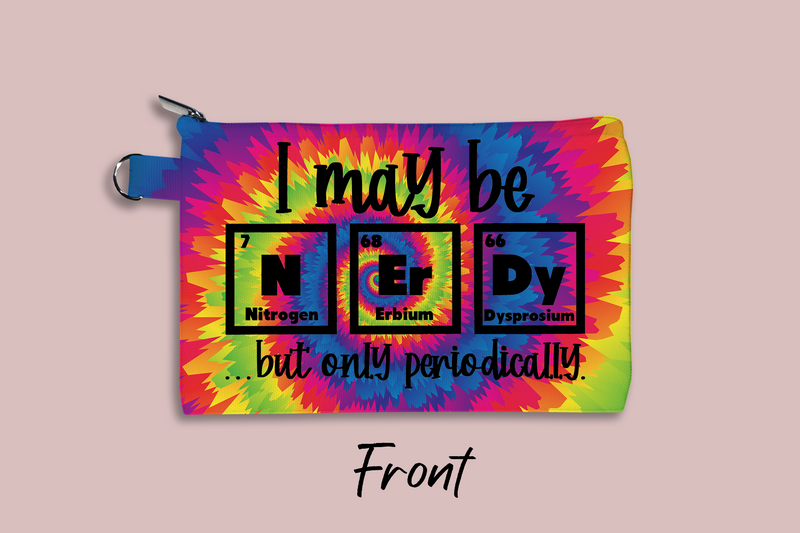 I May Be Nerdy, Periodically Personalized Cosmetic Bag