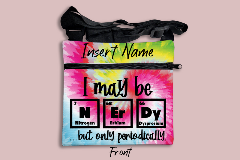 I May Be Nerdy, Periodically Cross Body Bag + FREE Bookmark