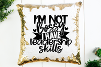 I'm Not Bossy, Leadership Skills Sequin Pillow